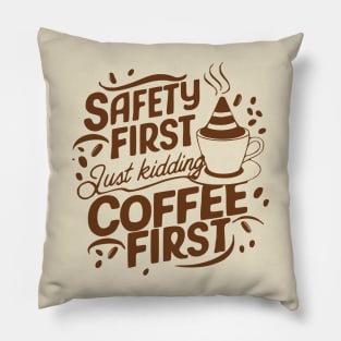 funny slogan coffee first Pillow
