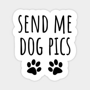 Send Me Dog Pics Magnet