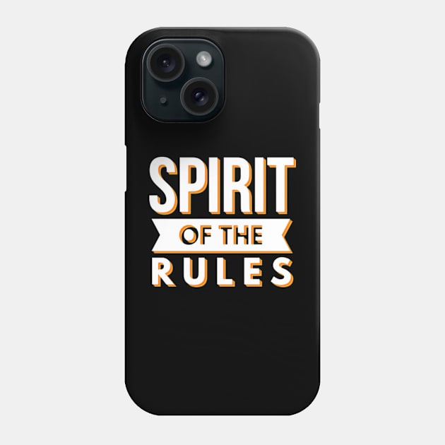 Spirit Of The Rules Phone Case by Worldengine