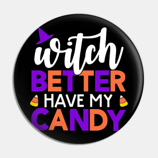 Witch Better have my Candy Pin