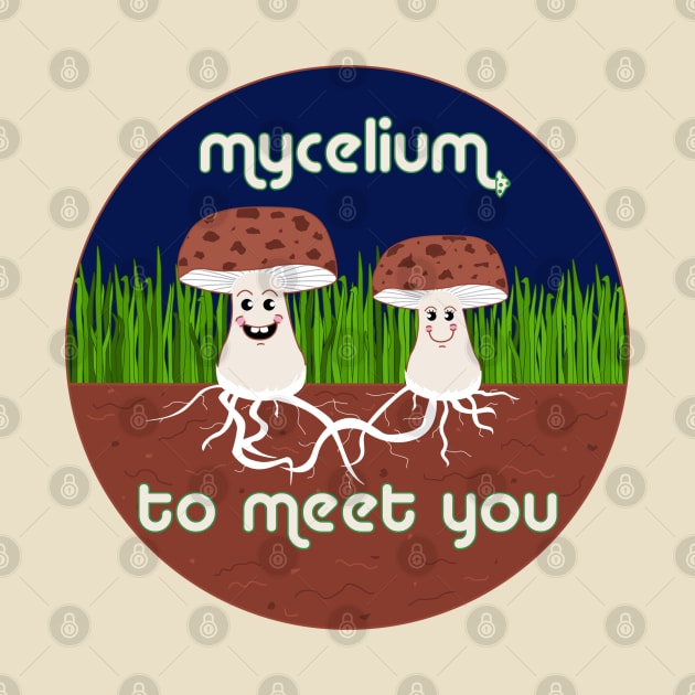 Mycelium to Meet You by Slightly Sketchy