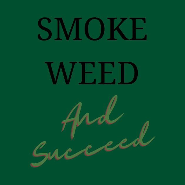 Smoke Weed and Succeed | Smart Successful Stoner | 420 Gifts | Cannabis Society | Manifestation by Smart Successful Stoner