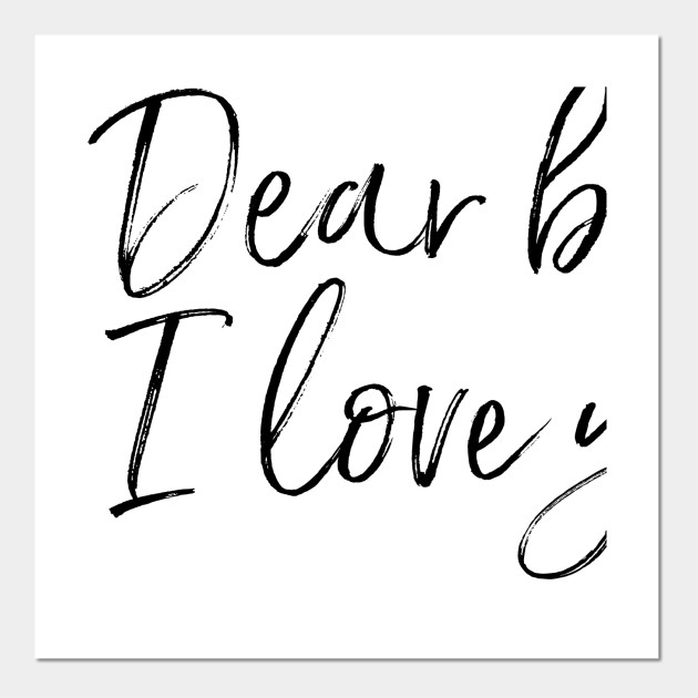 Dear Bed I Love You Bedroom Posters And Art Prints Teepublic
