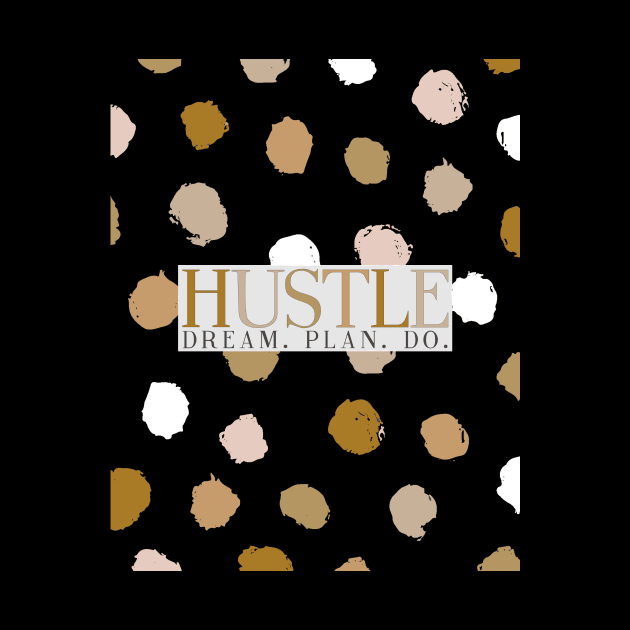 Hustle - Dream Plan Do by Lovelier By Mal