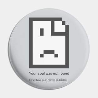 Soul Not Found - human Pin