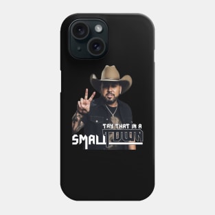 try that in a small town Phone Case