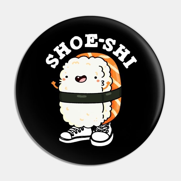 Shoe-shi Cute Sushi Pun Pin by punnybone