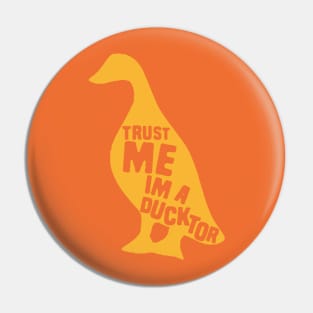 Trust me im a ducktor Pin