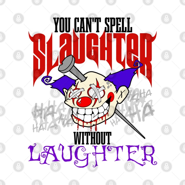 Slaughter, the best medicine by Sinister Motives Designs