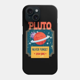 Funny Pluto Never Forget 1930-2006 - Never Forget Pluto Planet Funny Vintage Space Science Gift Phone Case