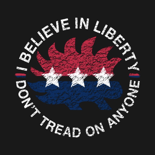 I Believe In Liberty Don't Tread On Anyone Distressed Porcupine - Libertarian Gift by Bazzar Designs