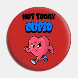 Not Today Cupid Valentines Day Pin