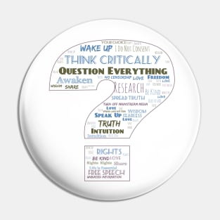 Question Everything Pin