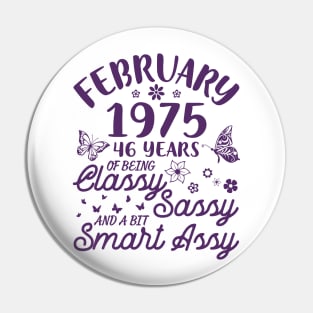 Birthday Born In February 1975 Happy 46 Years Of Being Classy Sassy And A Bit Smart Assy To Me You Pin