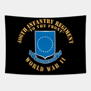 406th Infantry Regiment - To the Front - WWII w DUI X 300 Tapestry