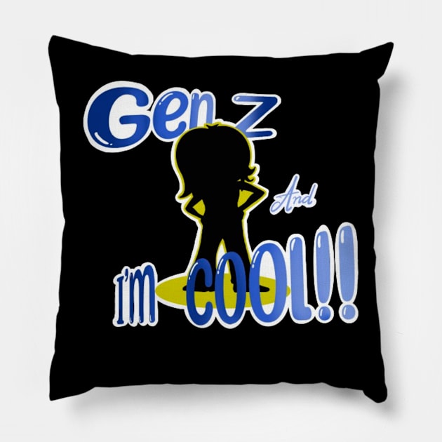 So Cool GEN Z!!!! Pillow by GigaPAPA's