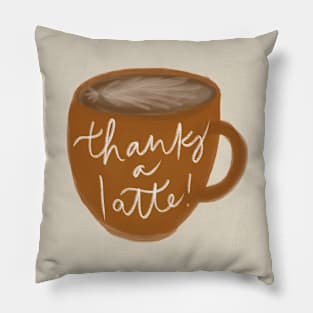 Thanks a Latte! Pillow