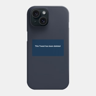 This Tweet Has Been Deleted Social Media T Shirt Design Phone Case