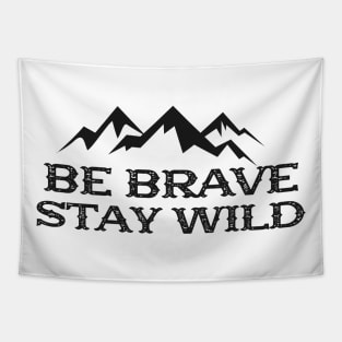 Hiker - Be brave stay wild Tapestry