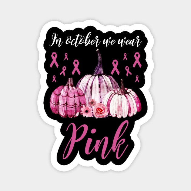 In October We Wear Pink Pumpkin T-Shirt Magnet by MichelAdam