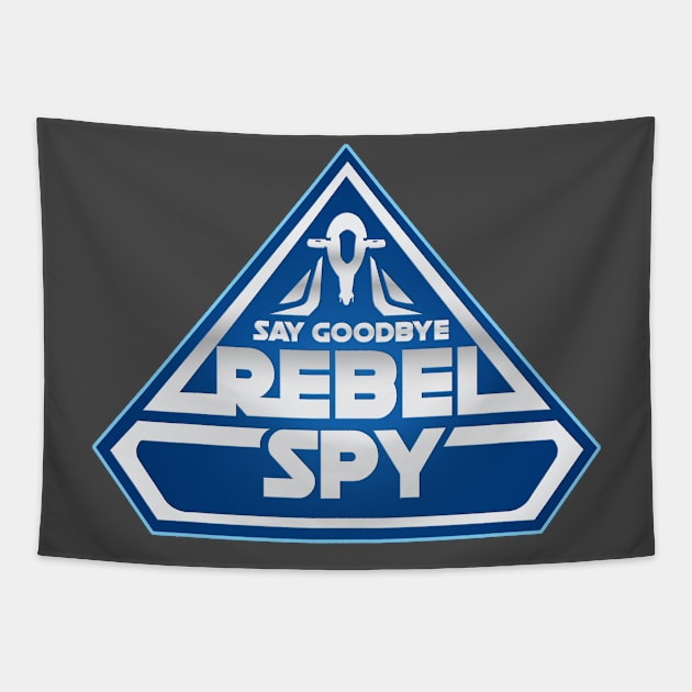 Say Goodbye, Rebel Spy Tapestry by theSteele