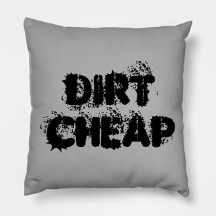 Dirt Cheap Pillow