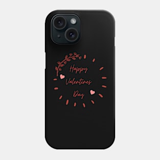 Happy Valentines Day Phone Case