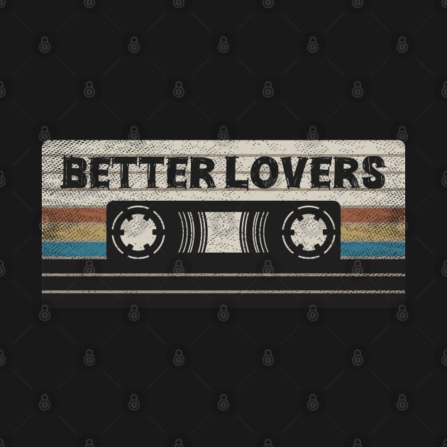 Better Lovers Mix Tape by getinsideart