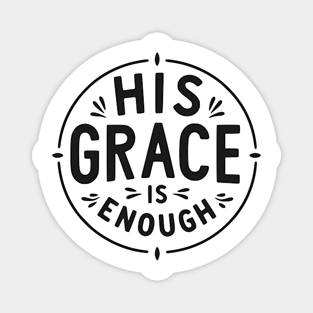 His Grace is Enough Magnet by Frank Ring