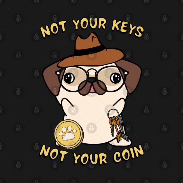 not your keys not your coin pug by Pet Station