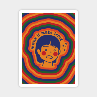 Make It Make Sense! Version #4 - Funny Quotes Magnet