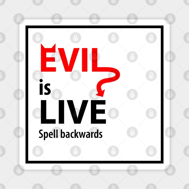 evil is live spell backwards Magnet by Petites Choses