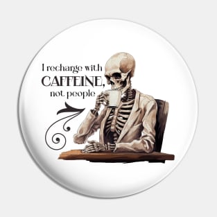 Funny Skeleton with Coffee, Dark Sarcastic Humor Pin