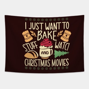 I Just Want To Bake Stuff And Watch Christmas Movies Tapestry