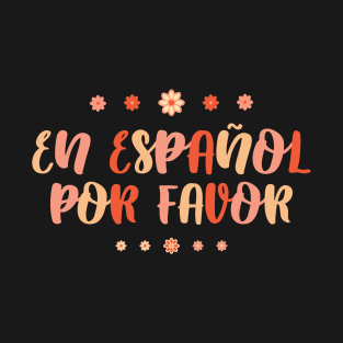 Spanish Teacher En Espanol Por Favor T-Shirt