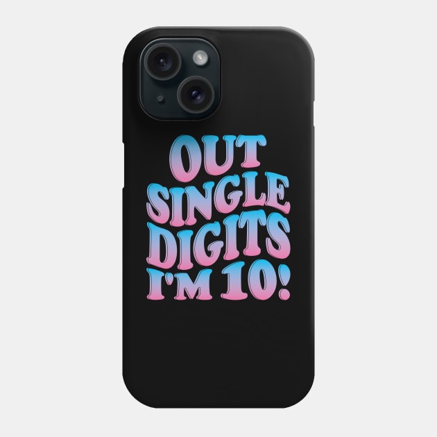 out single digits i'm 10 Phone Case by mdr design