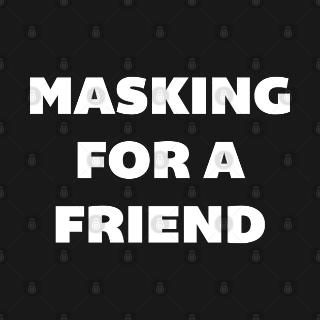 Masking for a Friend by machmigo