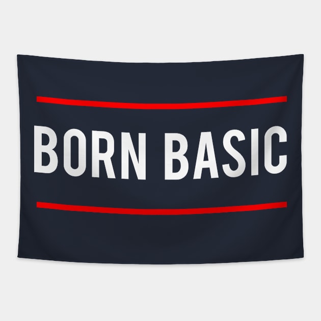 Statement Born Basic Minimalist Slogan Tapestry by lisalizarb