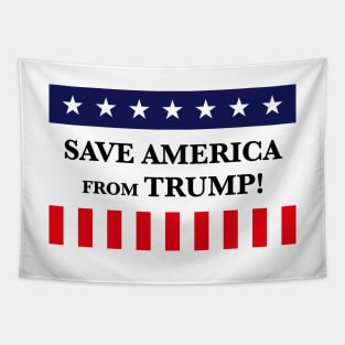Save America From Trump! (Anti Donald Trump) Tapestry