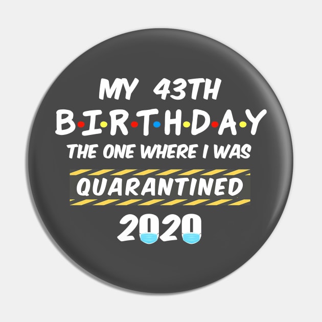 43th Birthday Quarantined Pin by Tatjana  Horvatić