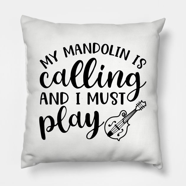 My Mandolin Is Calling and I Must Play Pillow by GlimmerDesigns