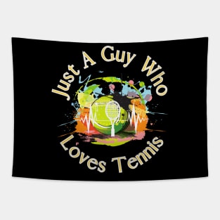 Just a Guy Who Loves Tennis Tapestry