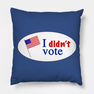 I didnt vote Pillow