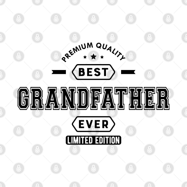 Grandfather - Best Grandfather Ever Limited edition by KC Happy Shop