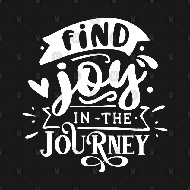 Find joy in the journey by bob2ben