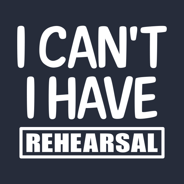 I can't I have rehearsal by colorsplash