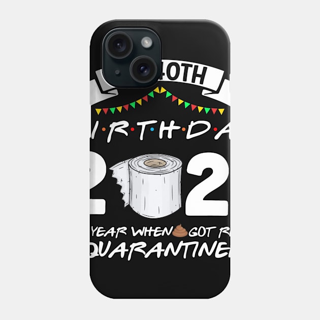 My 40th Birthday 2021 The Year When Sht Got Real Quarantine Phone Case by Phylis Lynn Spencer