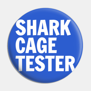 Be A Shark Cage Tester Pin