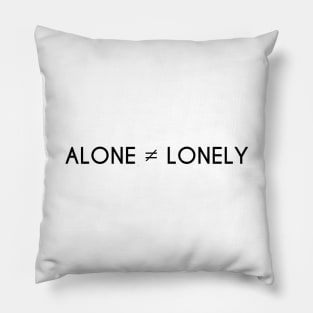 Alone But Not Lonely Black Pillow