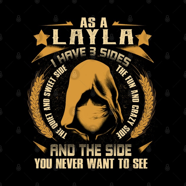 Layla - I Have 3 Sides You Never Want to See by Cave Store